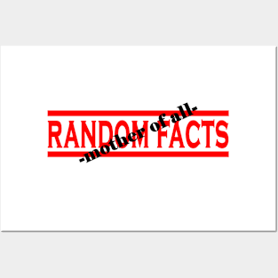 -Mother Of All- Random Facts Posters and Art